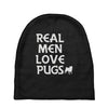 real men love pugs Baby Beanies