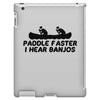 paddle faster i hear banjos iPad 3 and 4 Case