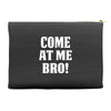 Come At Me Bro Accessory Pouches