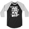 im not wearing a mask you 3/4 Sleeve Shirt