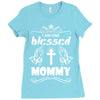 I Am One Blessed Mommy Ladies Fitted T-Shirt