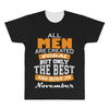 all men are created equal but only the best are born in november All Over Men's T-shirt