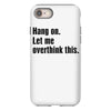 Hang on.Let Me Overthink This. iPhone 8
