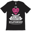 I Am Actually In A Very Commited Relationship T-Shirt