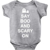 say boo and scary on Baby Bodysuit