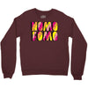 nomo fomo Crewneck Sweatshirt