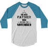 The Best Father Was Born In November 3/4 Sleeve Shirt