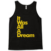 it was all a dream Tank Top