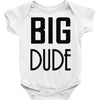 big dude Baby Onesie