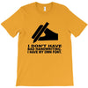 i have my own font T-Shirt