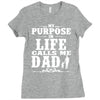 my purpose in life calls me dad Ladies Fitted T-Shirt