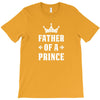 Father of a Prince-Son of a King T-Shirt