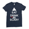 eat drink and be scary Ladies Fitted T-Shirt