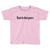 back to that years Toddler T-shirt