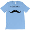 good god man T-Shirt