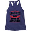 Legends Are Born In November Racerback Tank