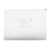 life is short ...and so am i Accessory Pouches