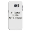 my brain is 85% movie quotes Samsung Galaxy S7