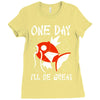 one day i'll be great Ladies Fitted T-Shirt
