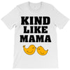 Kind As A Mother T-Shirt