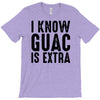 i know guac is extra T-Shirt