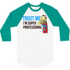 trust me i'm super professional 3/4 Sleeve Shirt