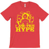 i am the hype T-Shirt