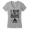 I Did Not Become a Mechanic to Fix Your for Free Women's V-Neck T-Shirt