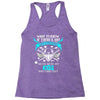 Want To Know If There Is L fe After Death Mess With My Kids And Find O Racerback Tank