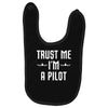 trust me i'm a pilot aviation Baby Bibs