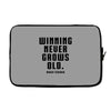 Winning Never Grows Old Laptop sleeve