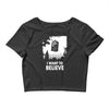 i want to believe Crop Top