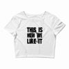 this is how we Crop Top