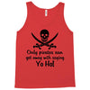 only pirates can get away Tank Top