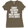 squat because no one raps about little butts Ladies Fitted T-Shirt