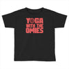 yoga with the omies Toddler T-shirt