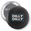 Dilly Dilly Pin-back button