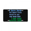 i am your favorite child License Plate