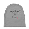 Are You Drunk? Yes or No Baby Beanies