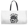 lets not taco bout it Weekender Totes