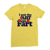 i put the art in fart Ladies Fitted T-Shirt