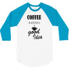 coffee is always a good idea (2) 3/4 Sleeve Shirt