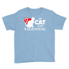 my cat is my valentine (2) Youth Tee