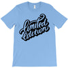 lomited edition T-Shirt