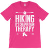 hiking it's cheaper than therapy T-Shirt