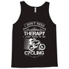 I Don't Need Therapy Just to Go Cycling Tank Top