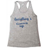 everythings coming up Racerback Tank