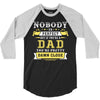 Nobody Is Perfect But If You Are A Dad You Are Pretty Damn Close 3/4 Sleeve Shirt