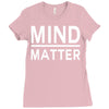 mind over matter Ladies Fitted T-Shirt