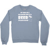 a balanced diet is a beer in each hand Crewneck Sweatshirt